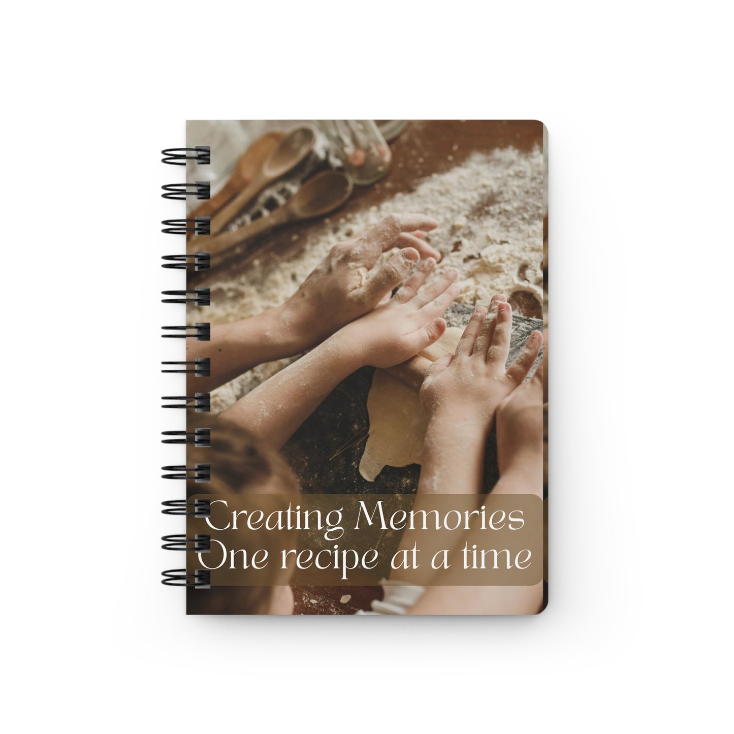 Recipe Journal — "Creating Memories One Recipe at a Time" Spiral-Bound Cookbook Notebook